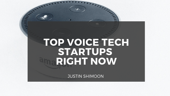 Top Voice Tech Startups Right Now