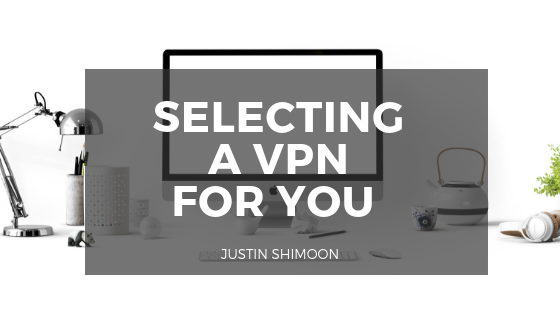 Selecting a VPN For You